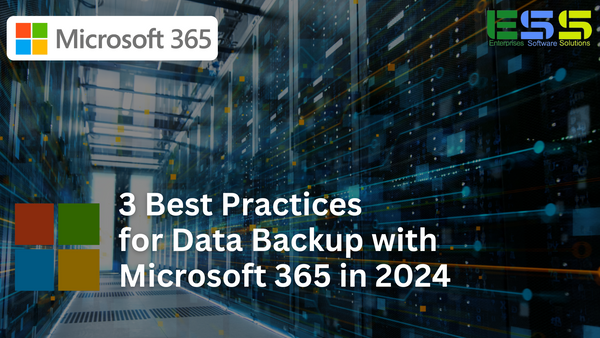 3 Best Practices for Data Backup with Microsoft 365 in 2024
